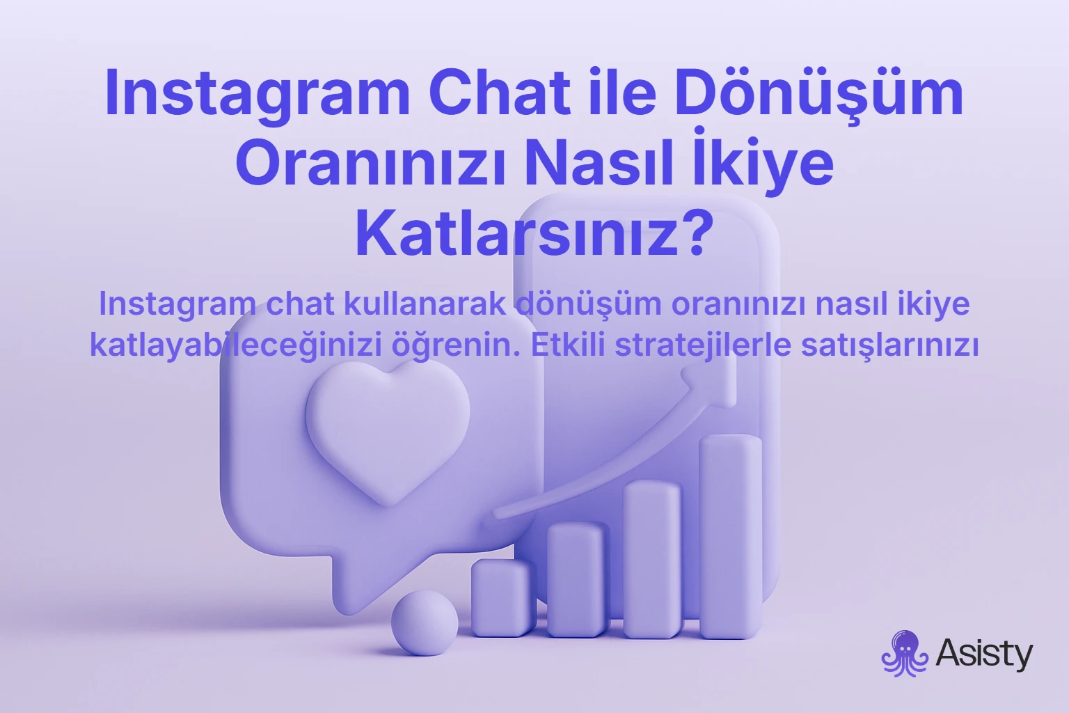 Instagram Chat ile Dönüşüm Oranınızı Nasıl İkiye Katlarsınız?